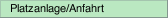 Platzanlage/Anfahrt
